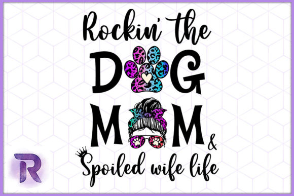 Rockin the Dog Mom and Spoiled Wife Life